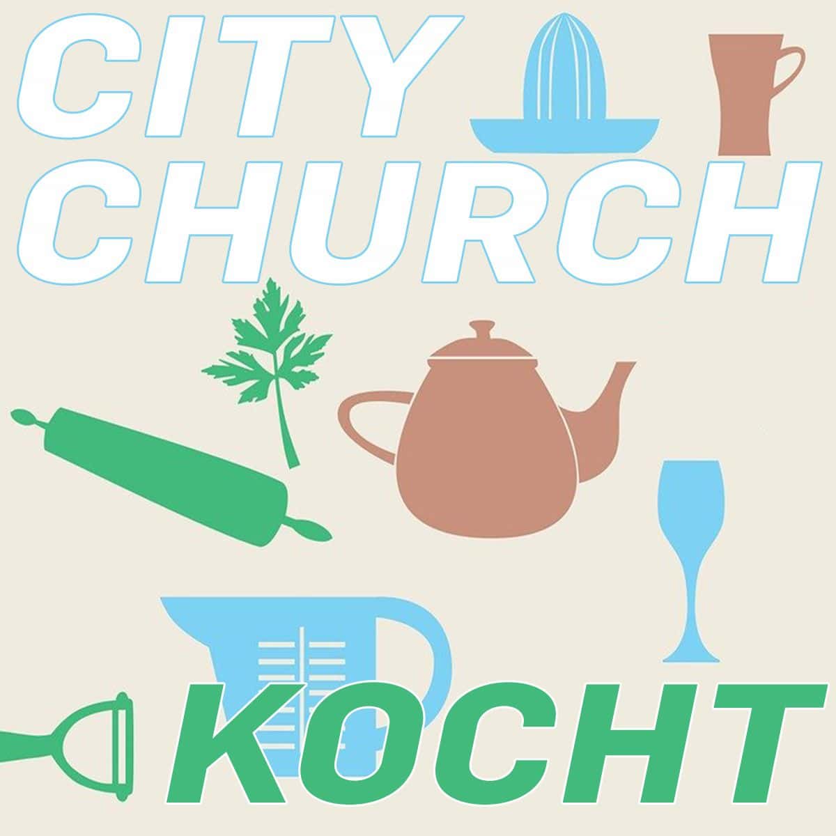 Du betrachtest gerade CityChurch kocht