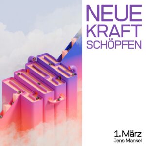 Mehr über den Artikel erfahren Neue Kraft schöpfen (in und für Krisenzeiten)